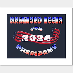 Hammond Egger for President 2024 Posters and Art